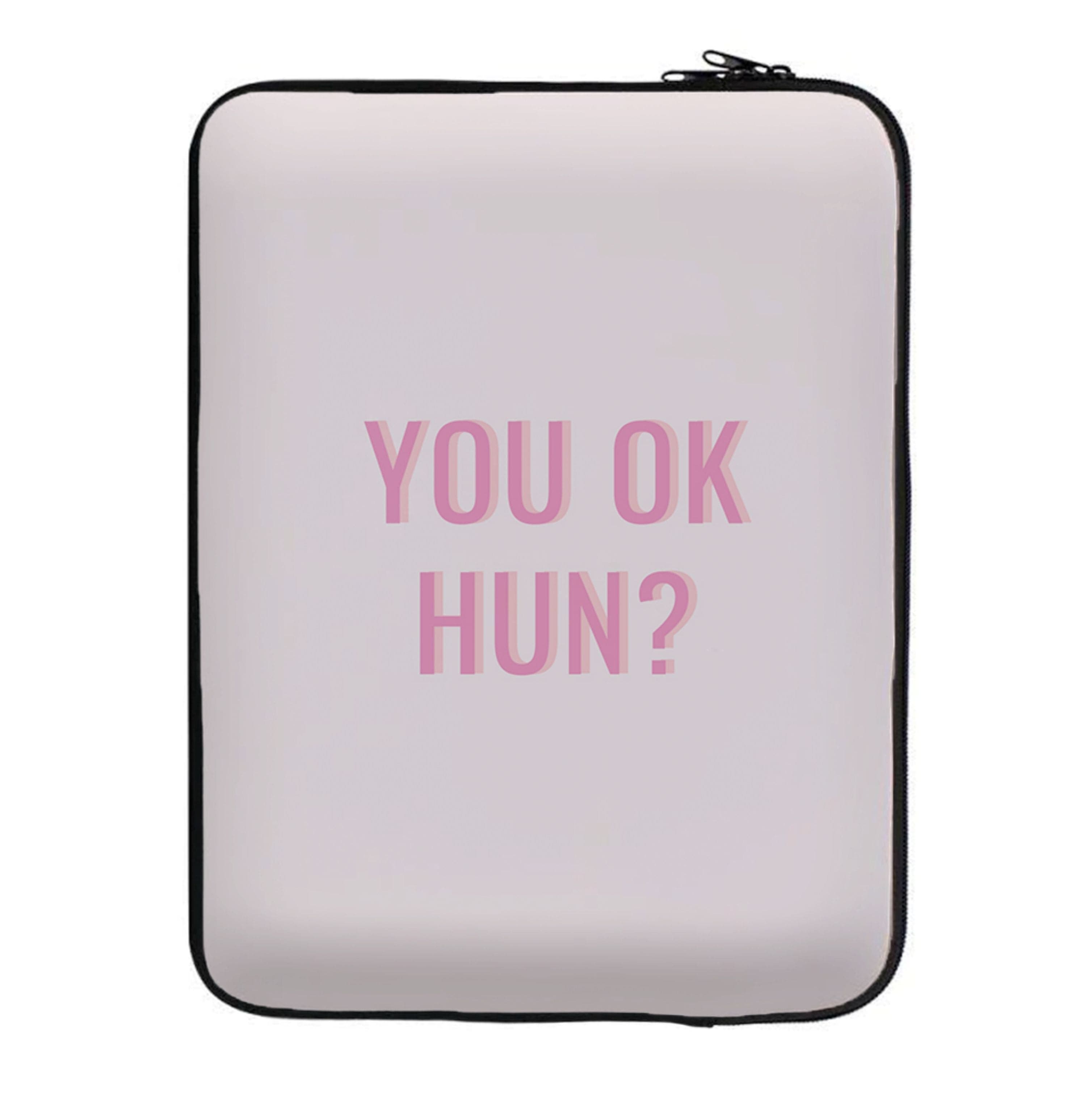 You OK Hun? Laptop Sleeve