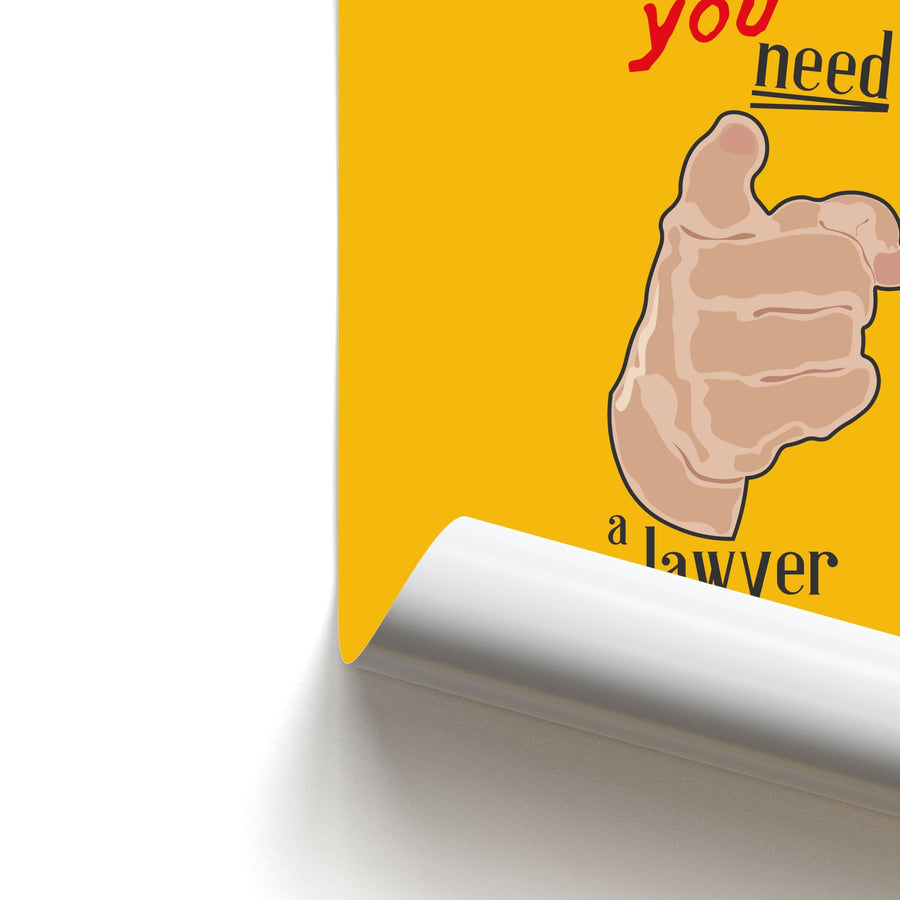 You Need A Lawyer - Better Call Saul Poster