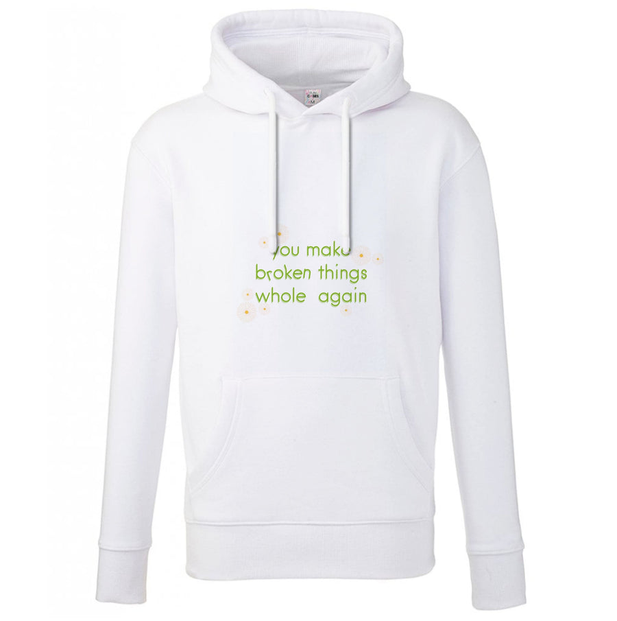 You Make Broken Things Whole Again - The Things We Never Got Over Hoodie