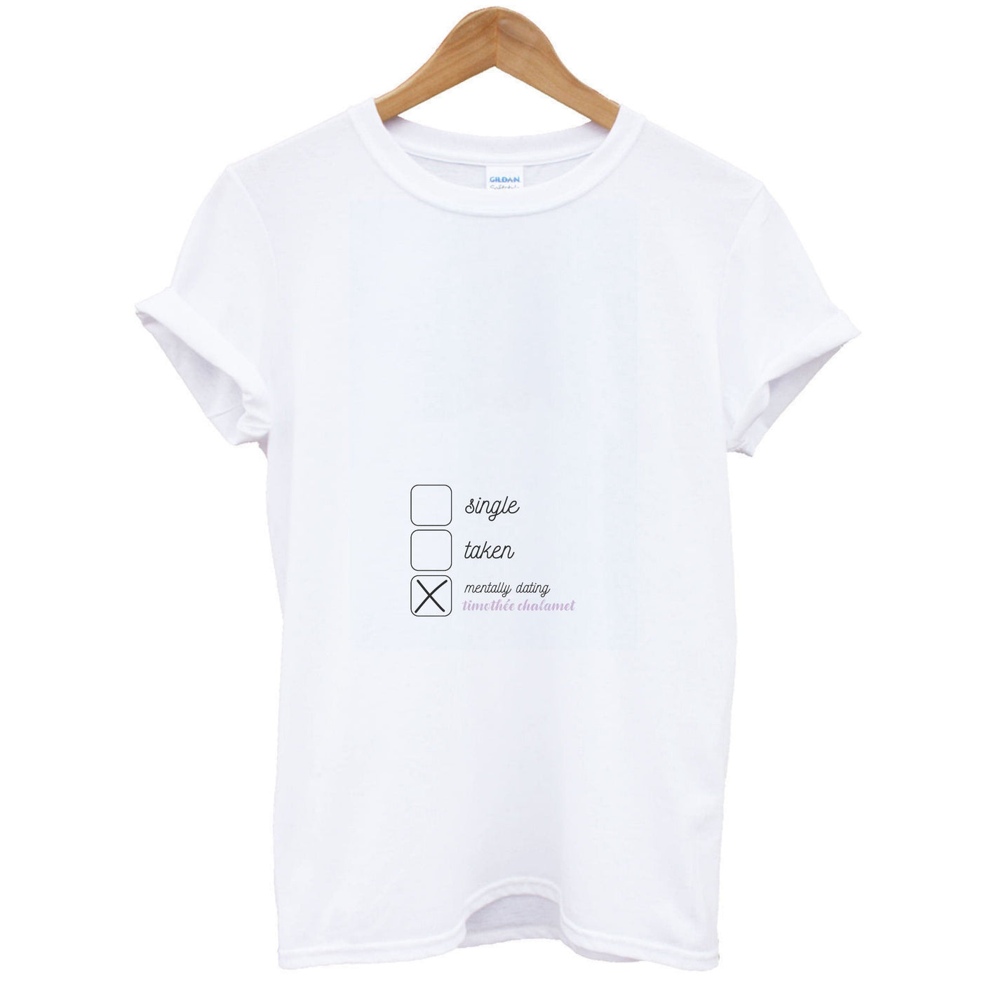 Single, Taken, Mentally Dating - Timothée Chalamet T-Shirt