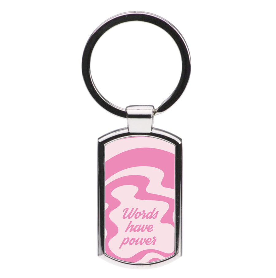Words Have Power - The Things We Never Got Over Luxury Keyring