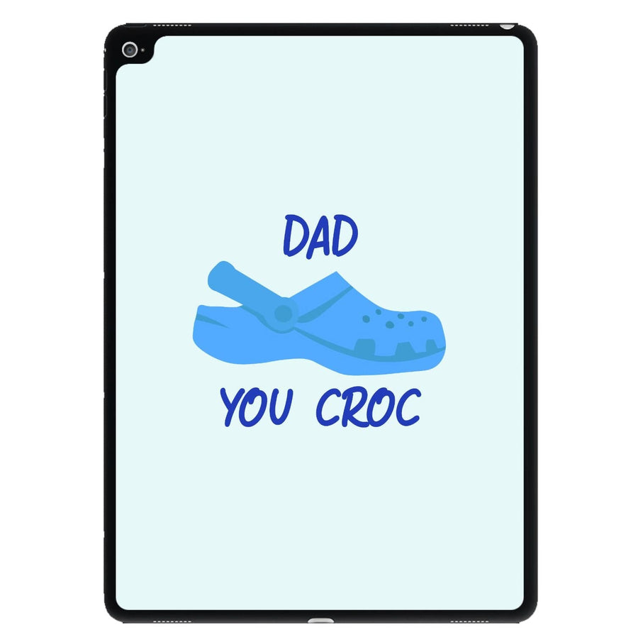 You Croc - Fathers Day iPad Case