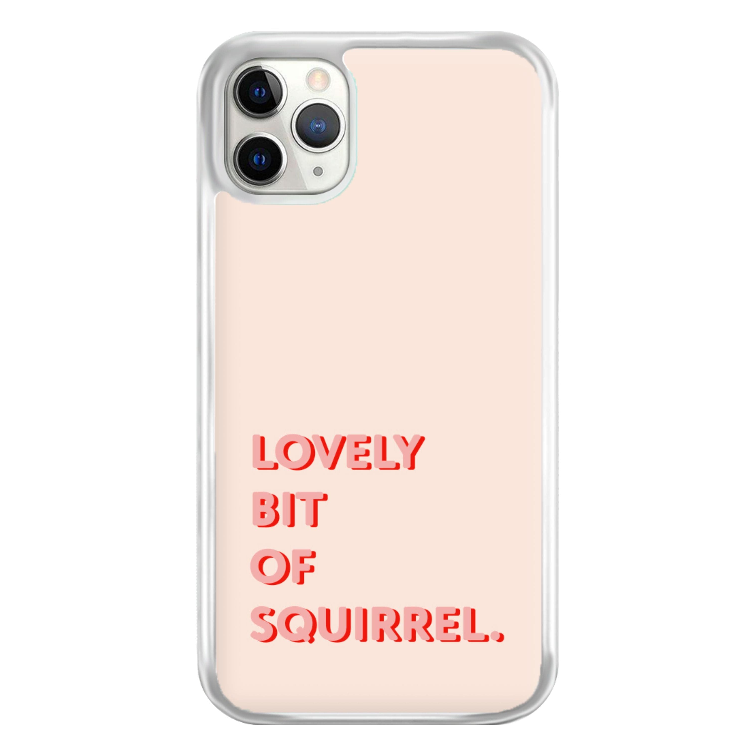 Lovely Bit Of Squirrel - FND Phone Case