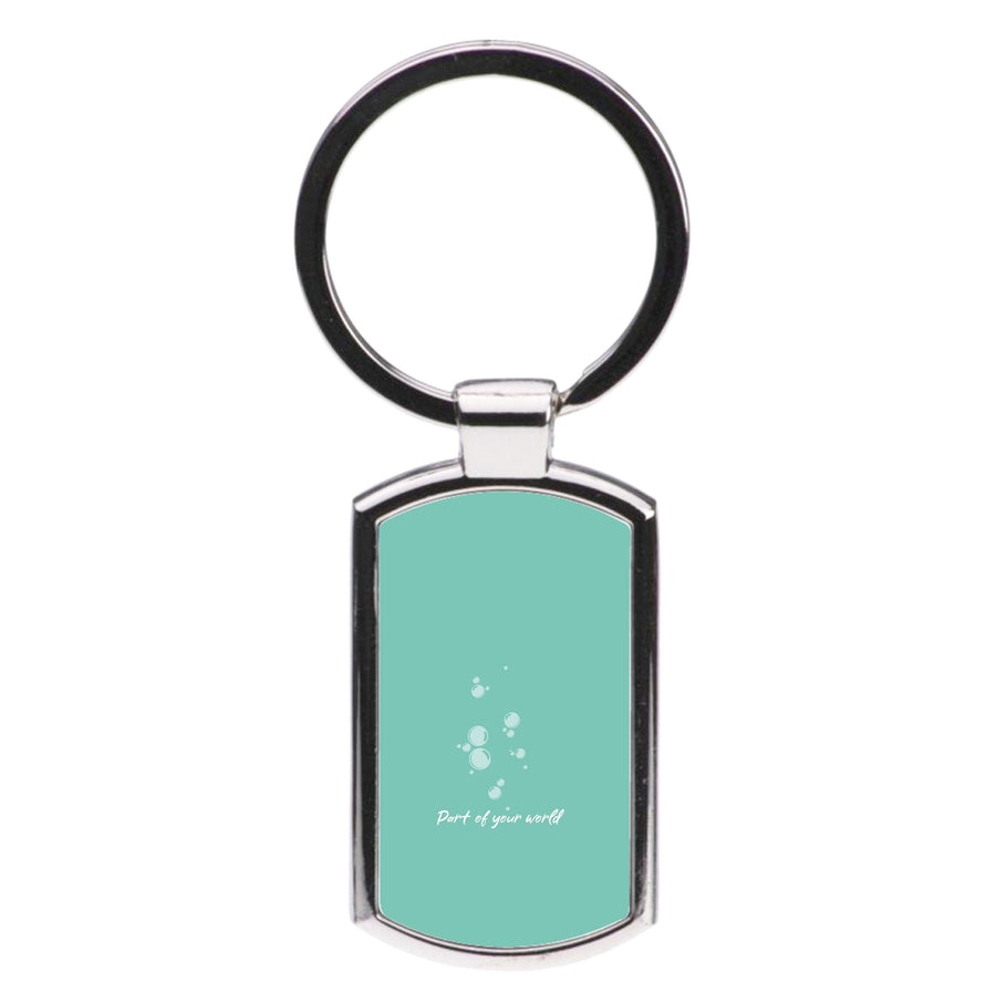 Part Of Your World - The Little Mermaid Luxury Keyring
