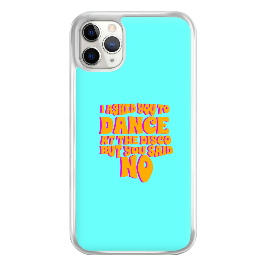 I Asked You To Dance At The Disco But You Said No - Busted Phone Case