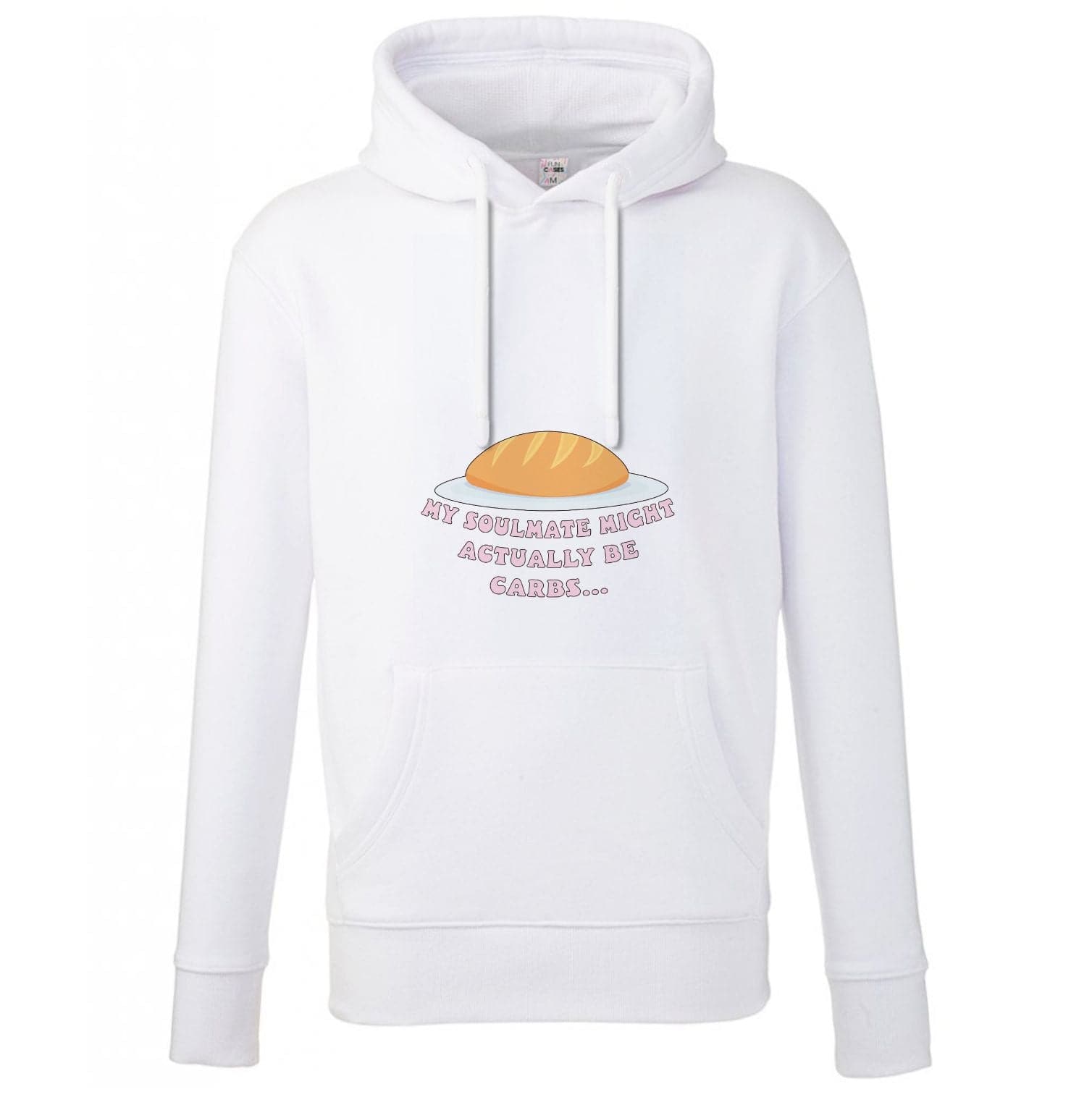 My Soulmate Might Actually Be Carbs Hoodie