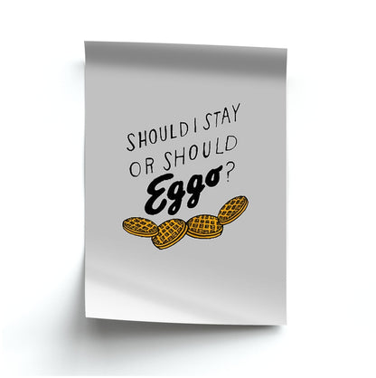 Should I Stay Or Should I Eggo Poster