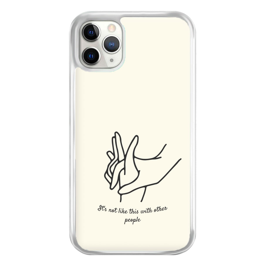 It's Not Like This With Other People - Normal People Phone Case