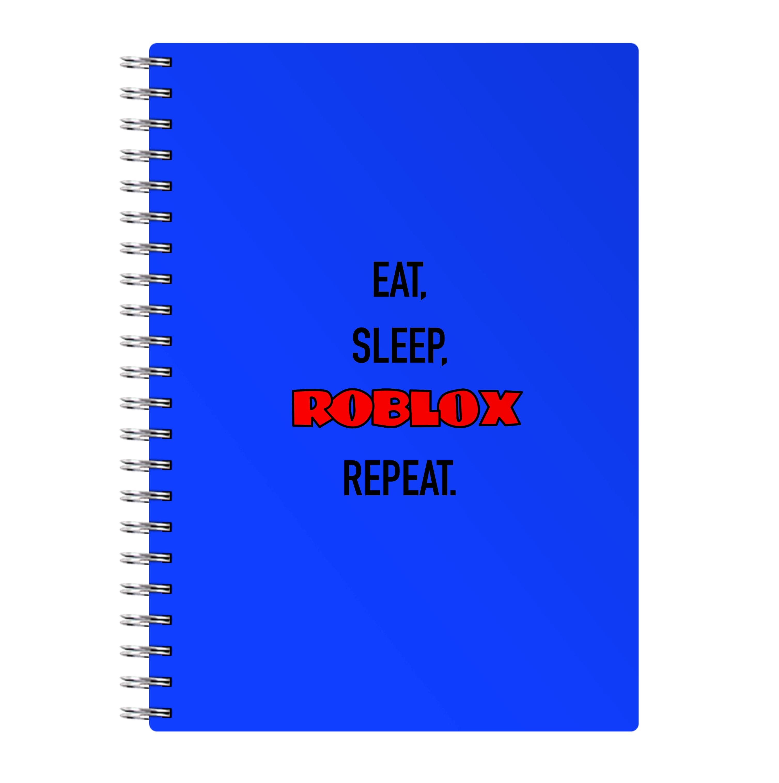 Eat, sleep, repeat Notebook