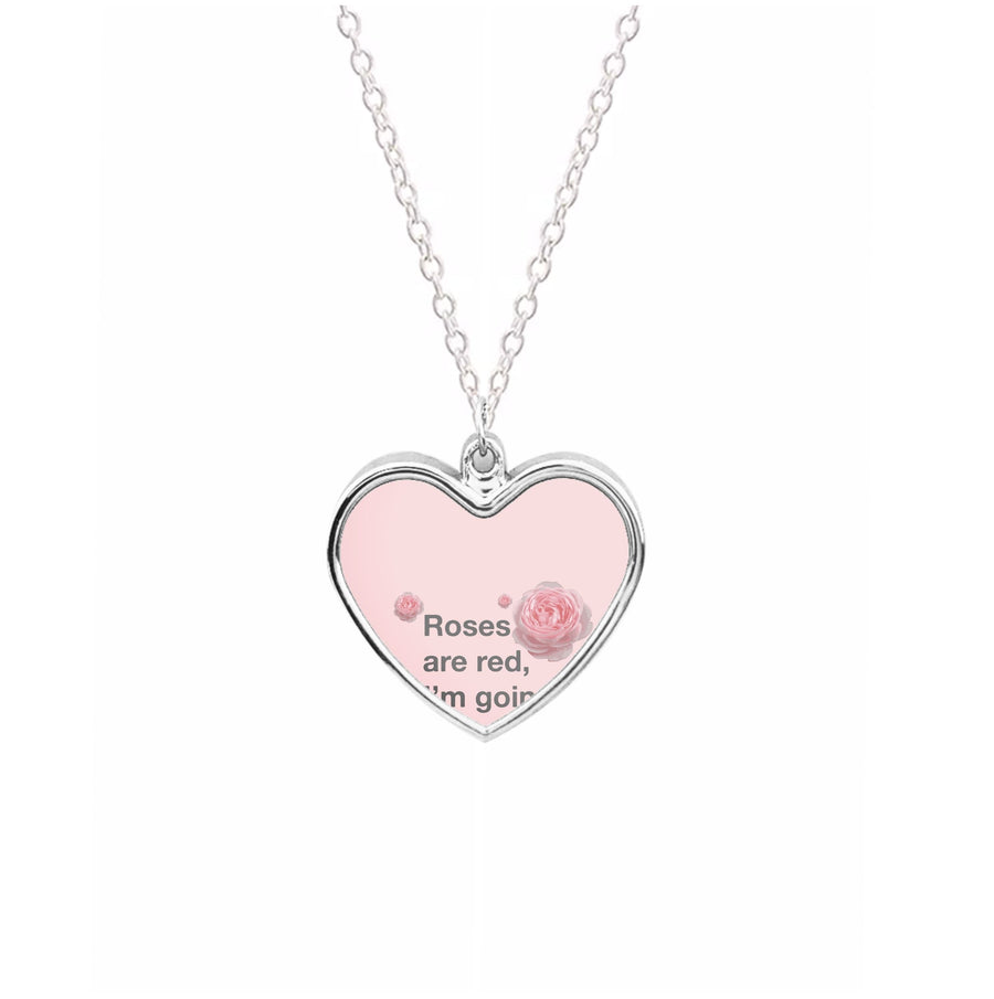 Roses Are Red I'm Going To Bed - Funny Quotes Necklace