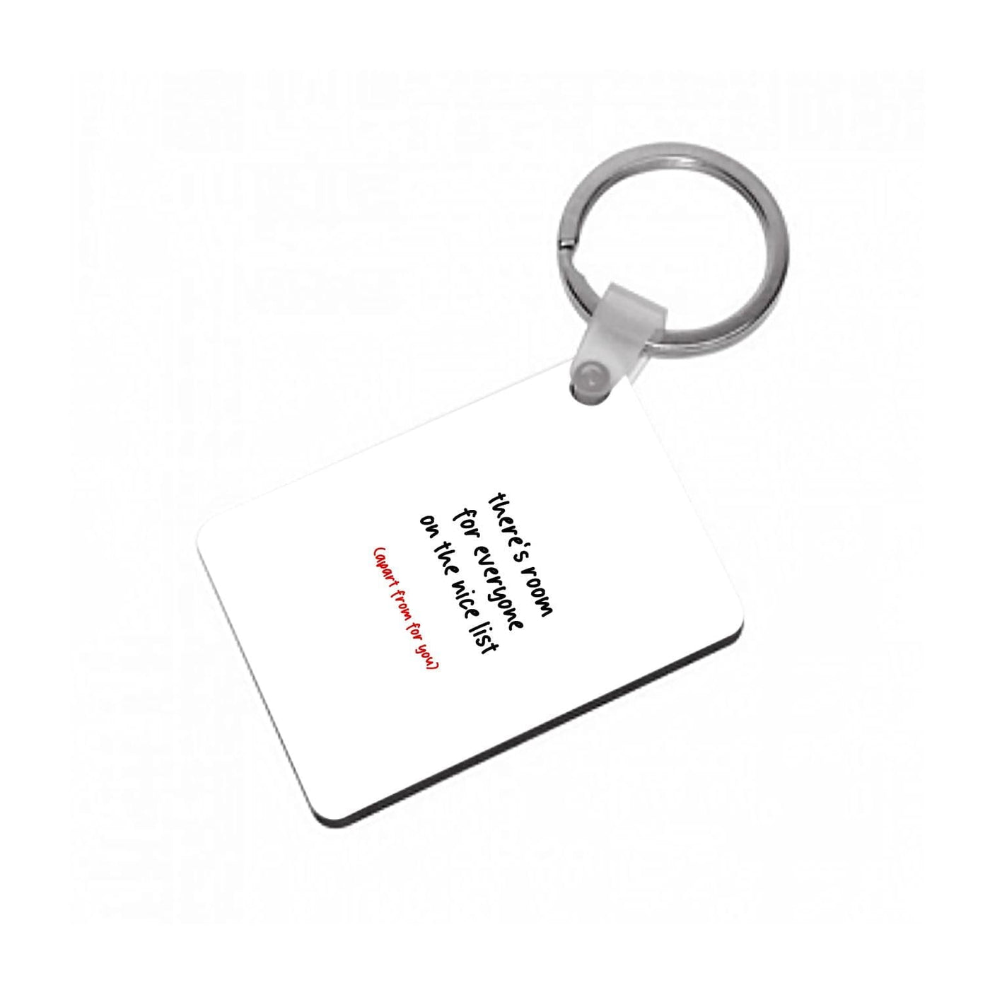 There's Room For Everyone On The Nice List - Christmas Keyring