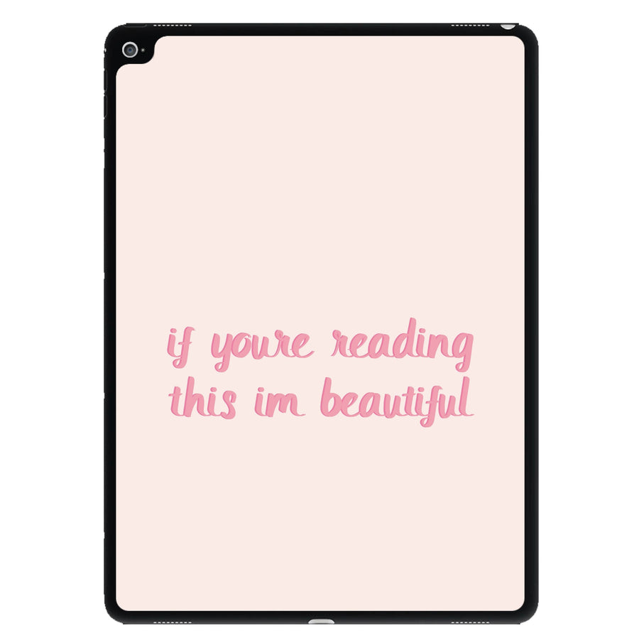 If You're Reading This Im Beautiful - Funny Quotes iPad Case