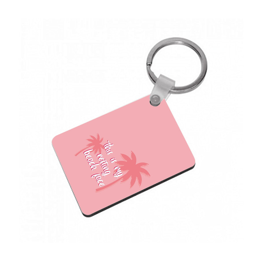 This Is My Resting Beach Face - Summer Quotes Keyring