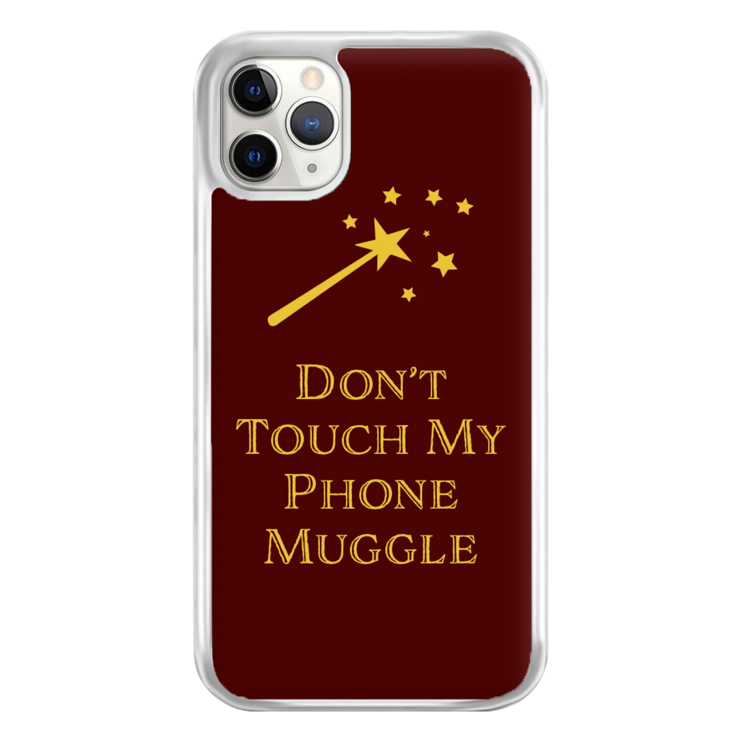 Don't Touch Muggle - Harry Potter Phone Case