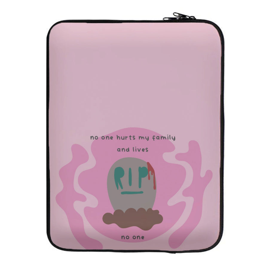 No One Hurts My Family And Lives - The Original Laptop Sleeve
