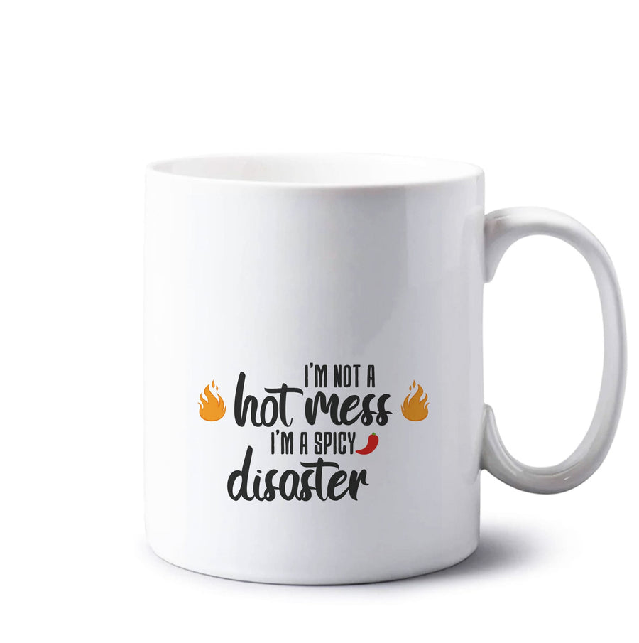 I'm A Spicy Disaster - Funny Quotes Mug