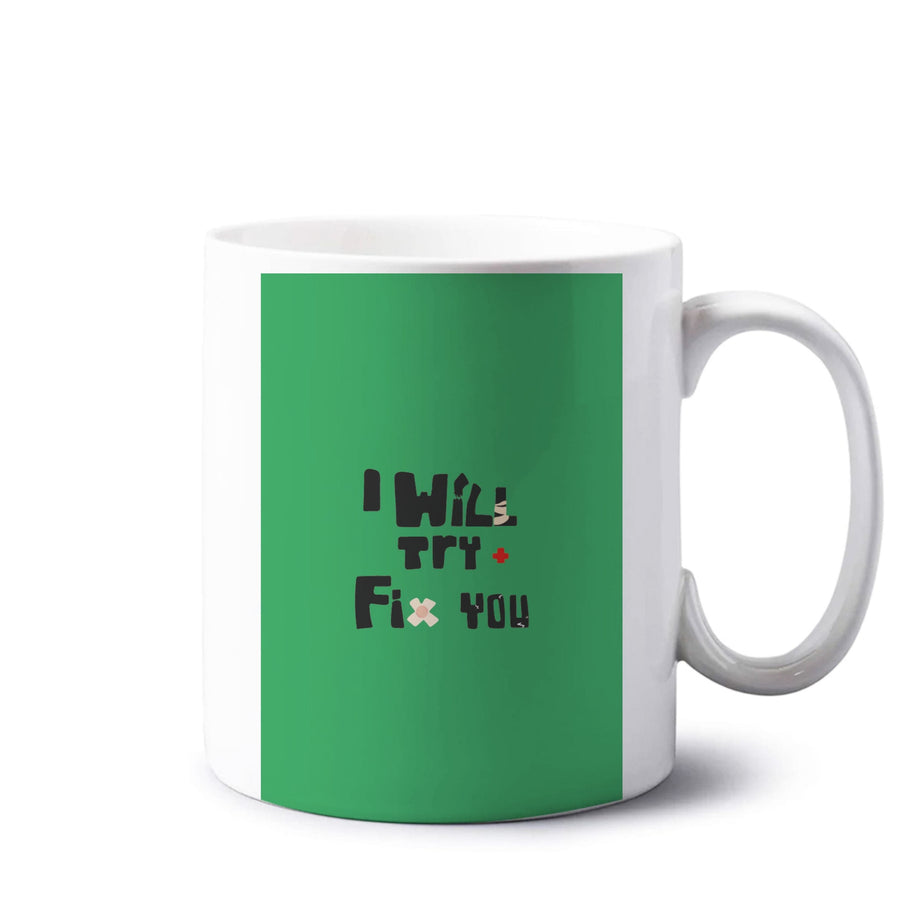 I Will Try To Fix You - Green Coldplay Mug