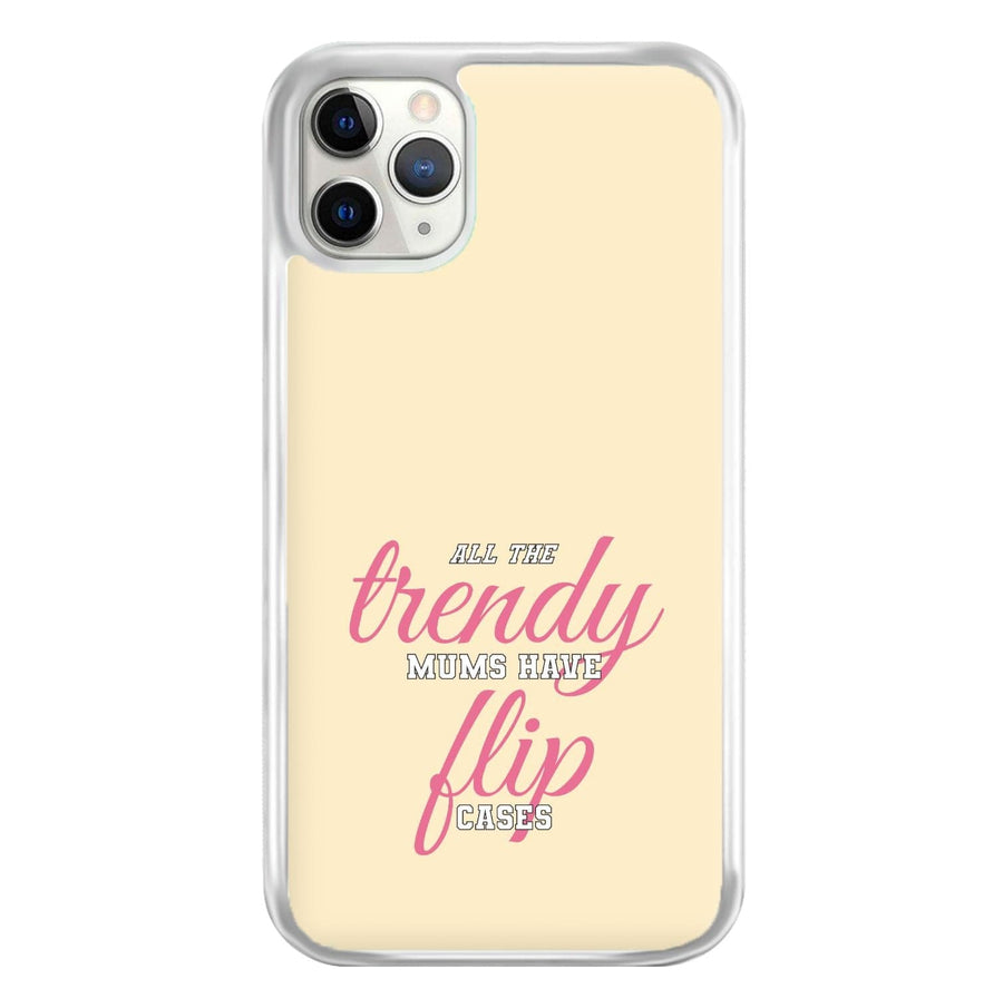 Trendy Mums Have Flip Cases - Mothers Day Phone Case