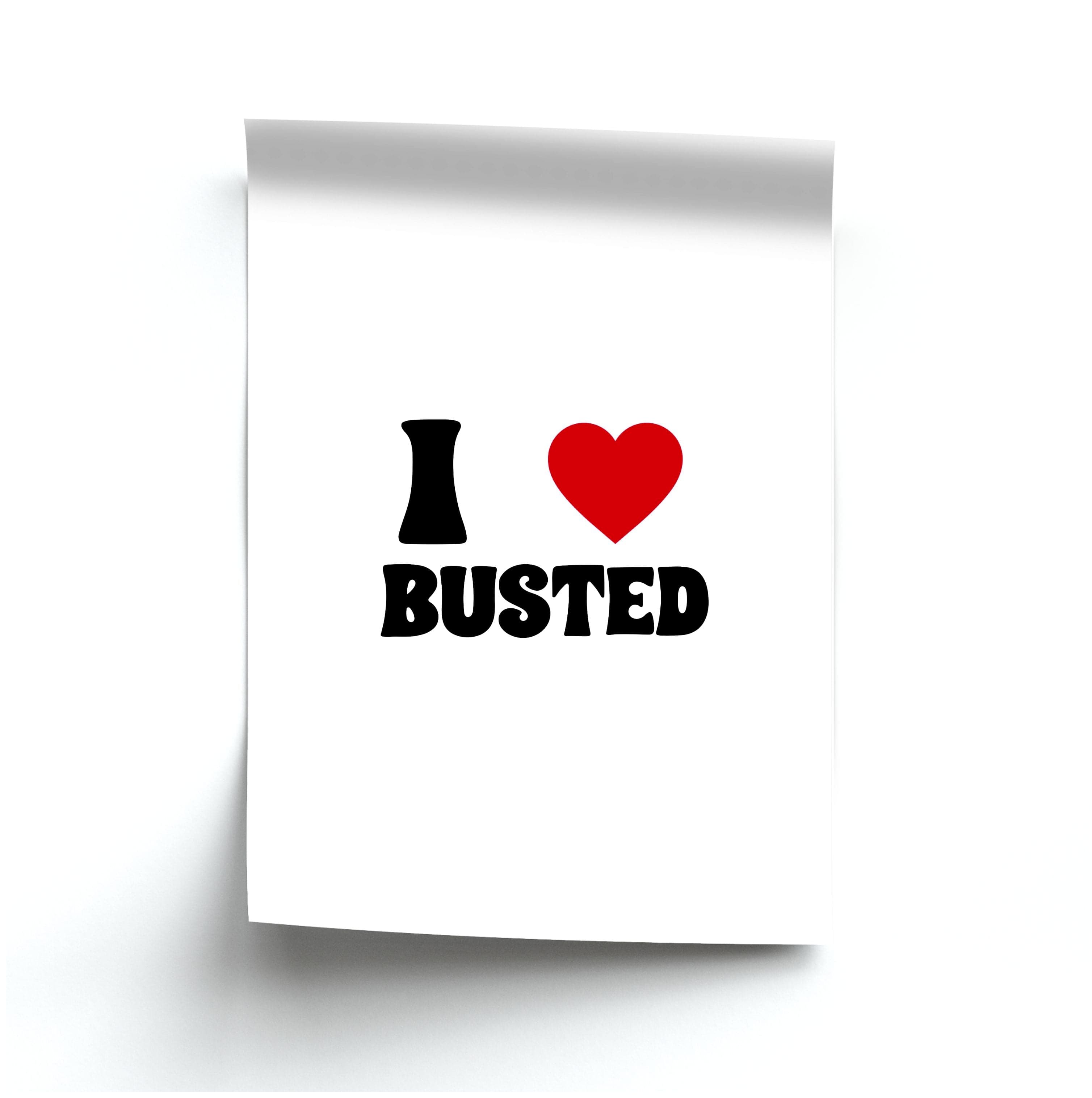 I Love Bust Band - Bust Band Poster