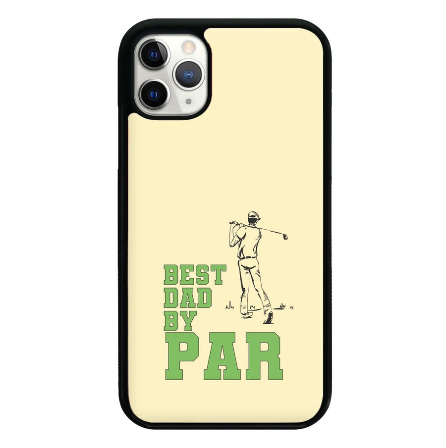 Best Dad By Par - Fathers Day Phone Case