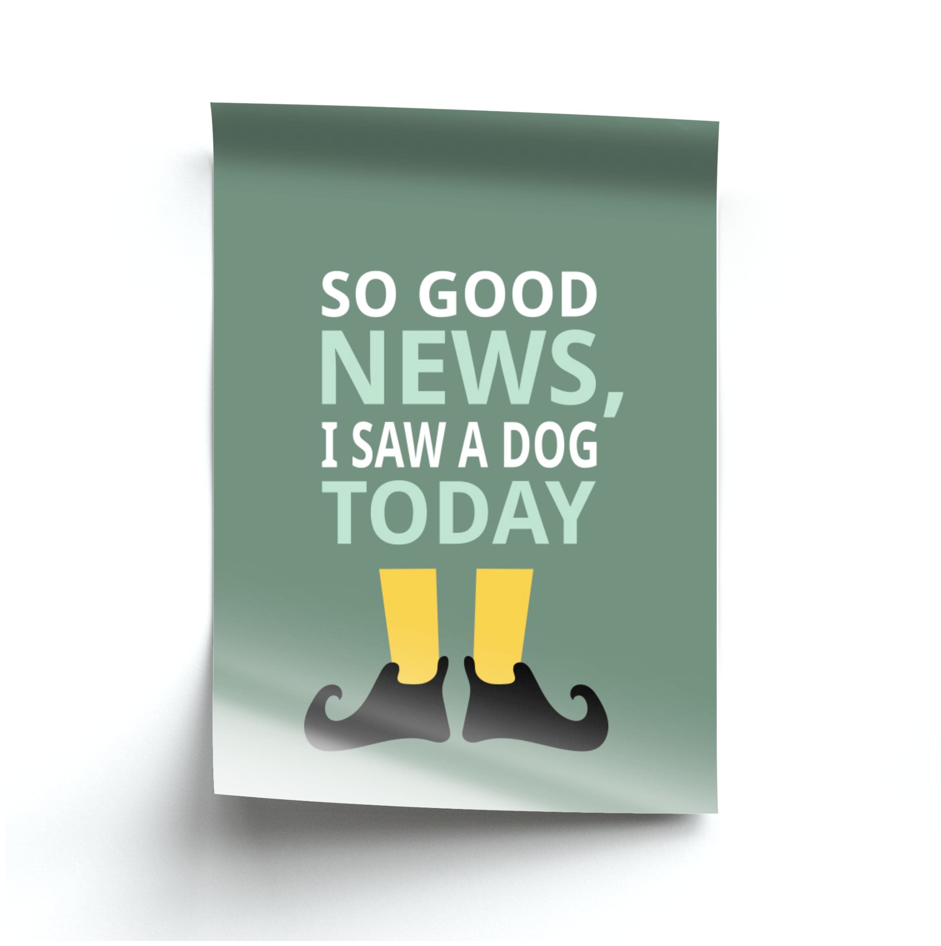 I Saw A Dog Today - Elf Poster