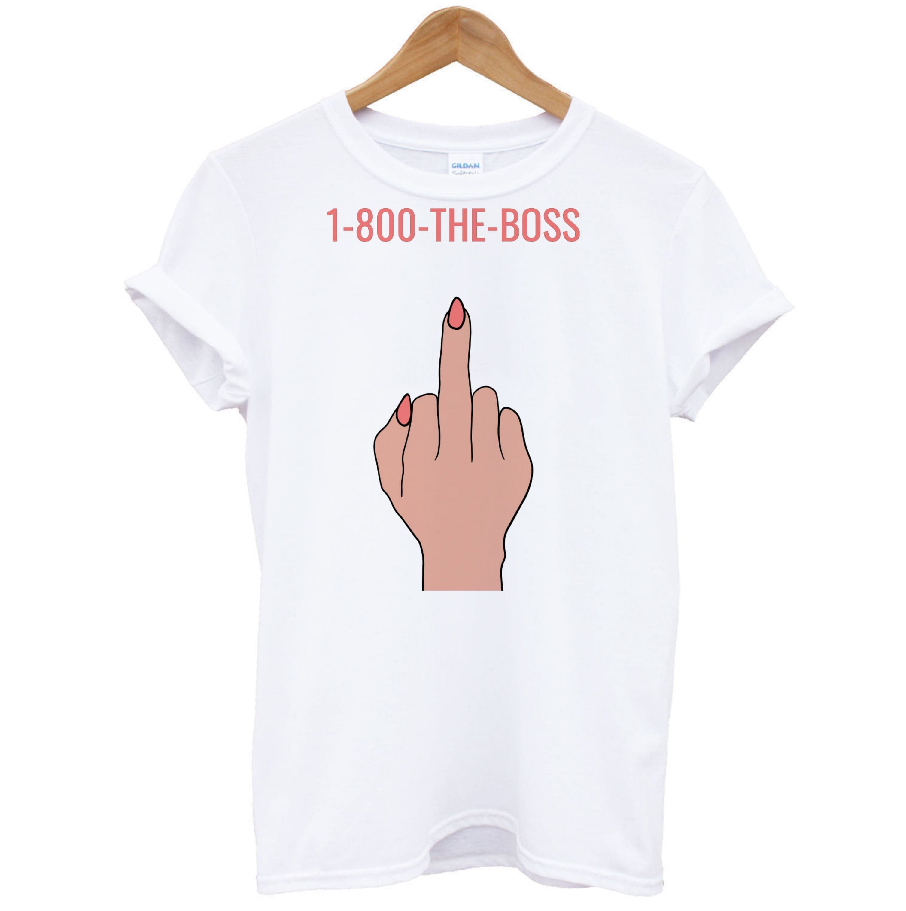 1-800 The Boss T-Shirt