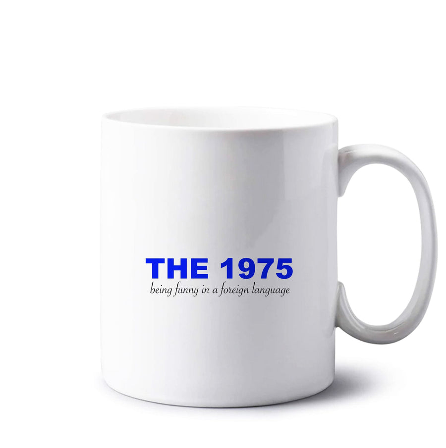 Being Funny - The 1975 Mug