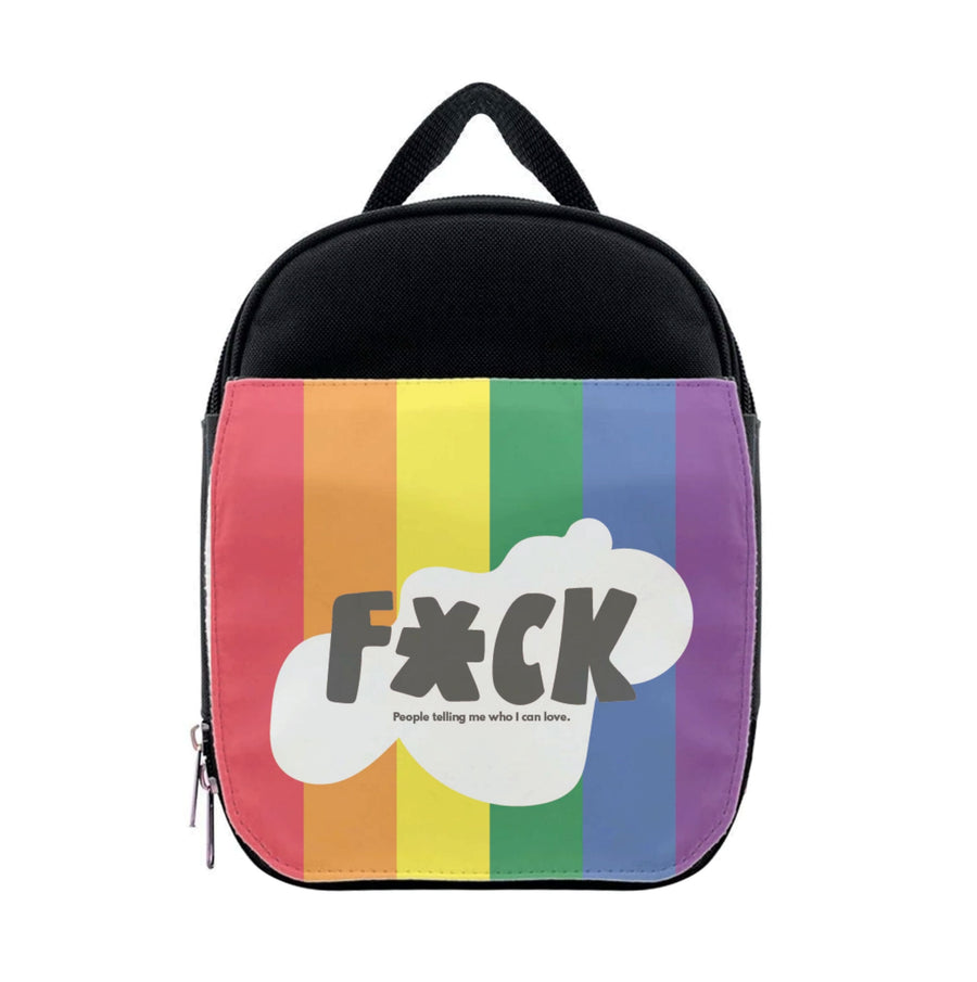 F'ck people telling me who i can love - Pride Lunchbox