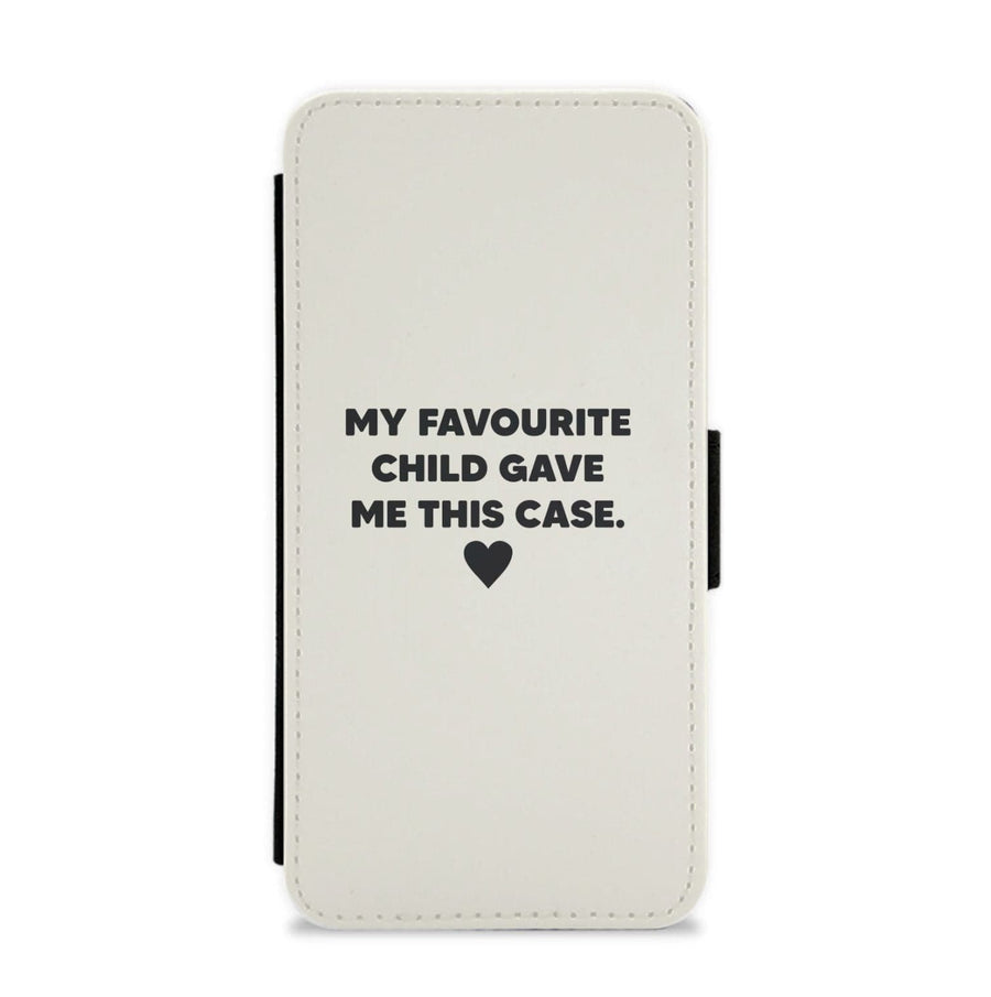 My Favourite Child Gave Me This - Mothers Day Flip / Wallet Phone Case