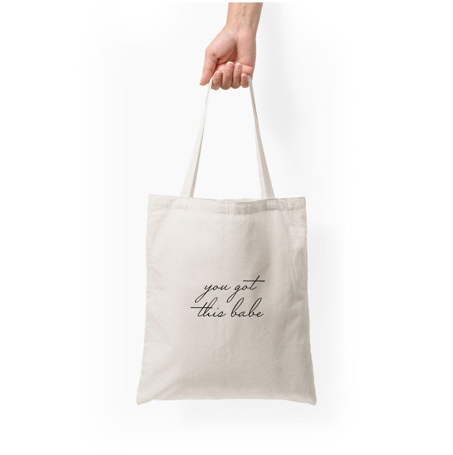 You Got This Babe - Sassy Quotes Tote Bag
