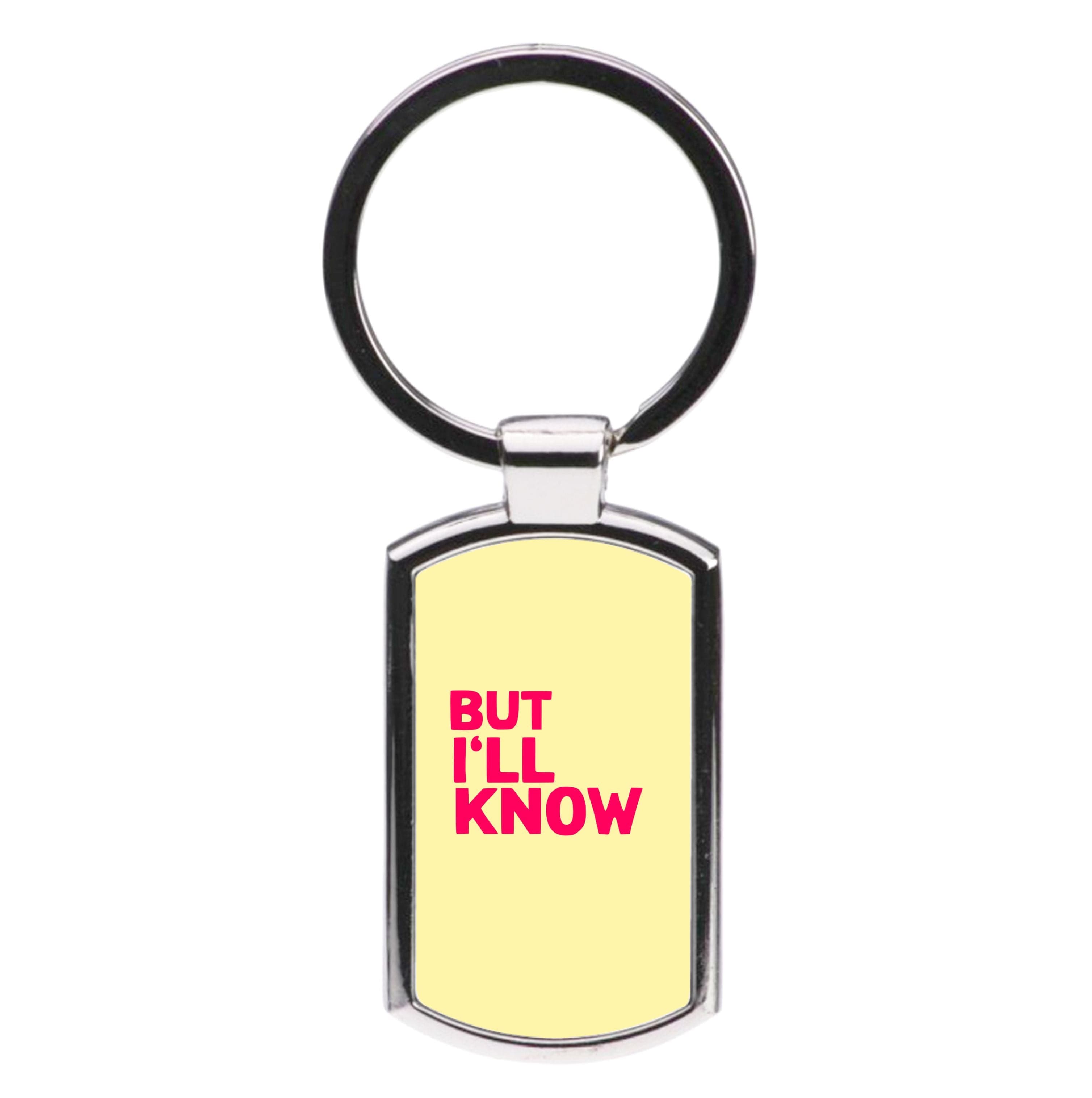 But I'll Know - TikTok Trends Luxury Keyring