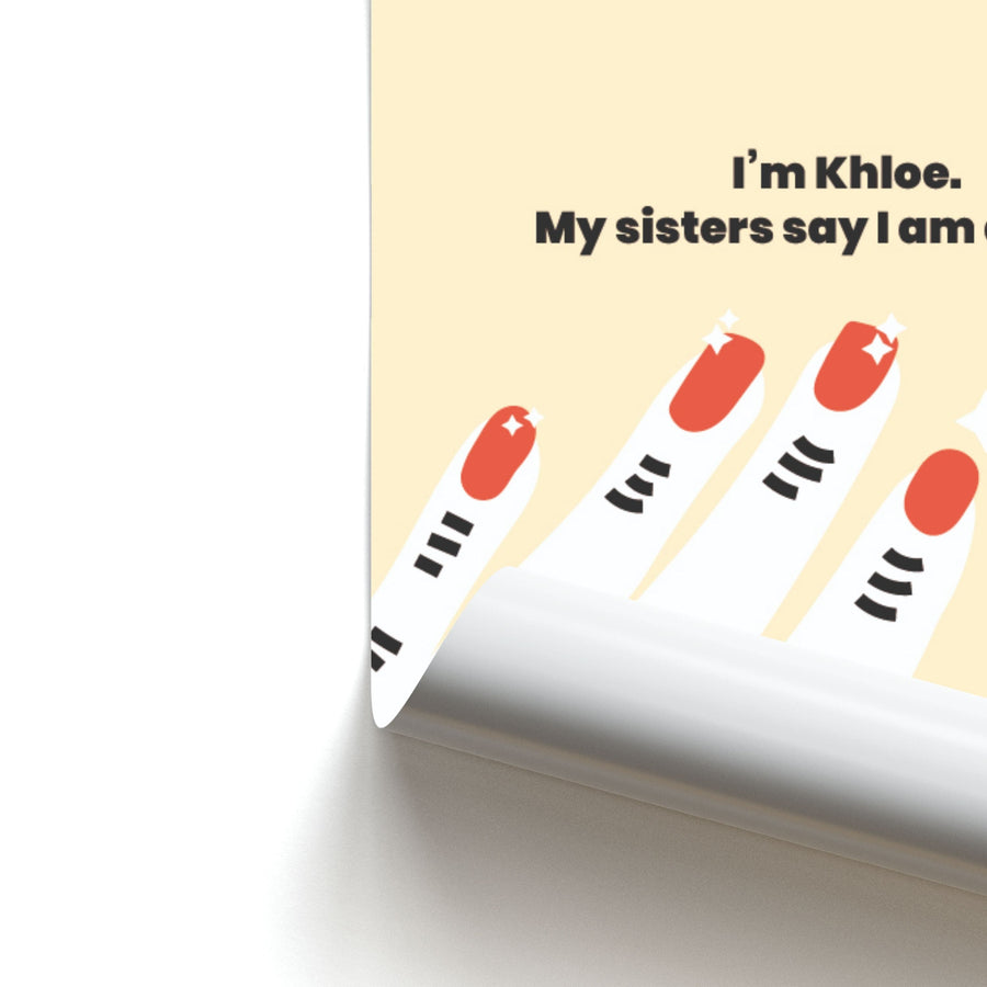 I'm Khloe, my sisters say I am a b'tch - Khloe Kardashian Poster