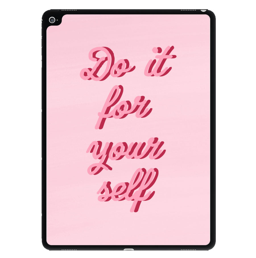 Do It For Your Self - Sassy Quotes iPad Case