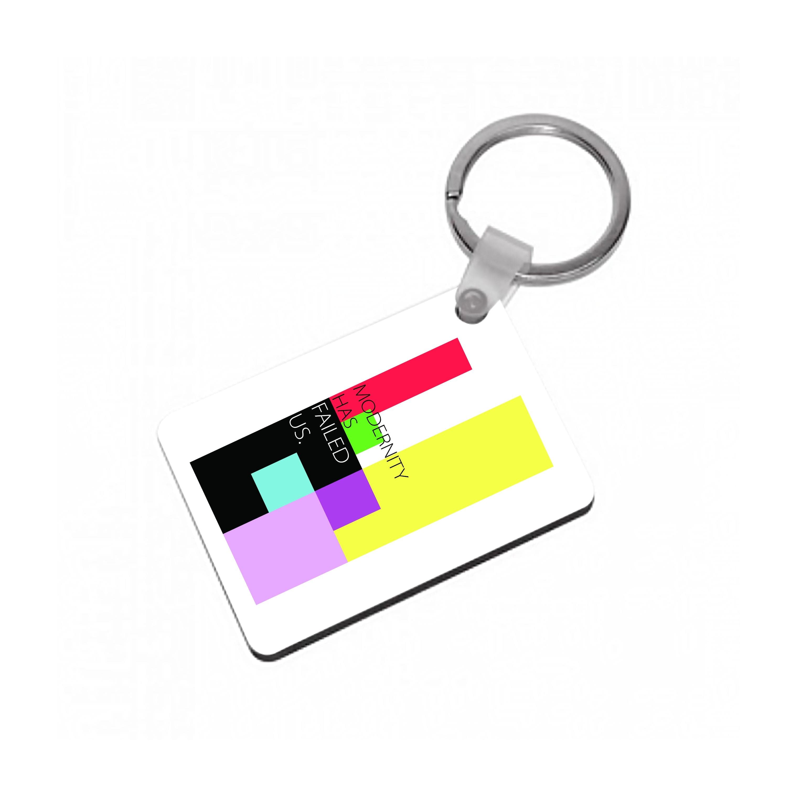 Modernity Has Failed Us - The 1975 Keyring