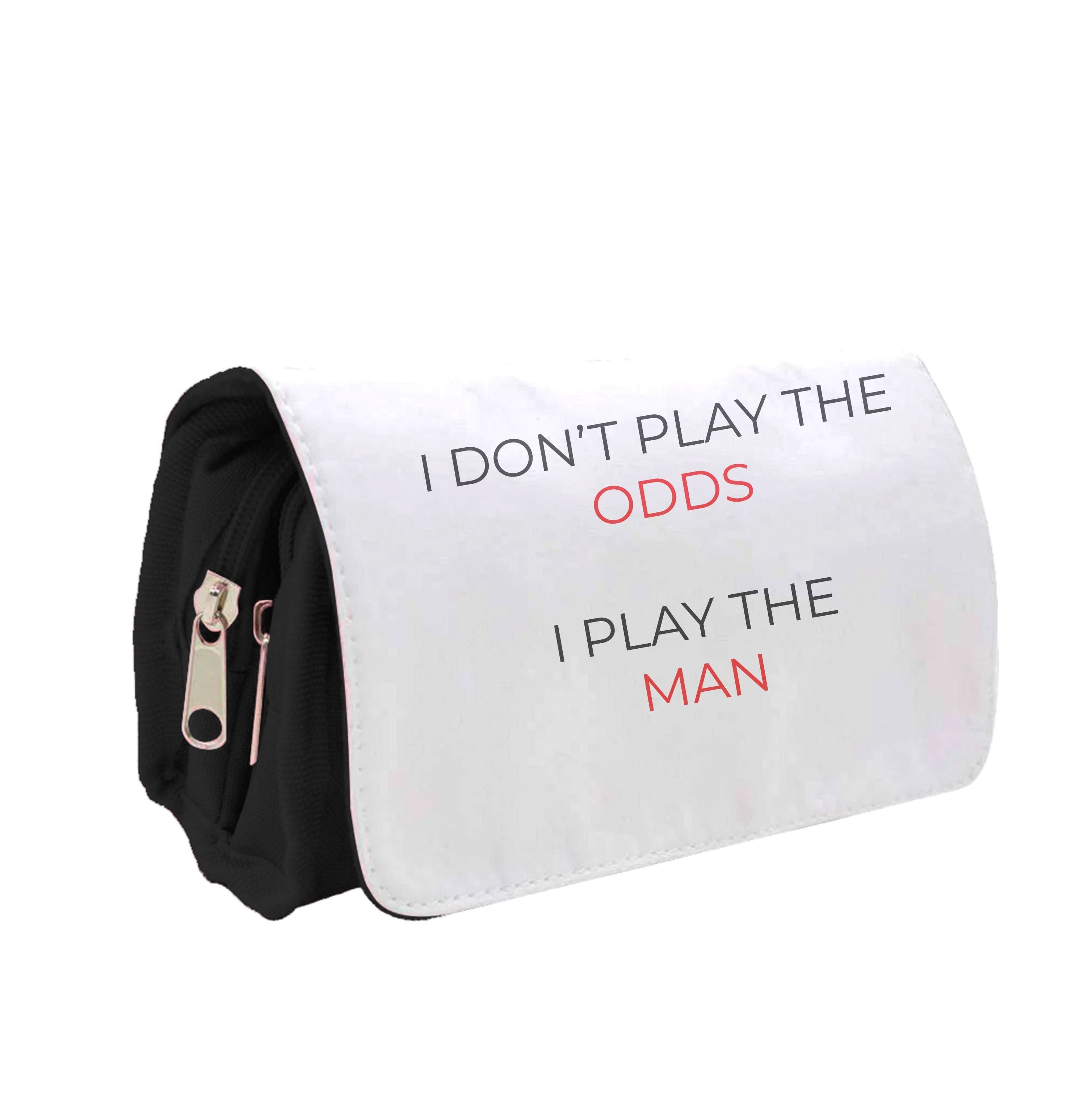 I Don't Play The Odds Pencil Case