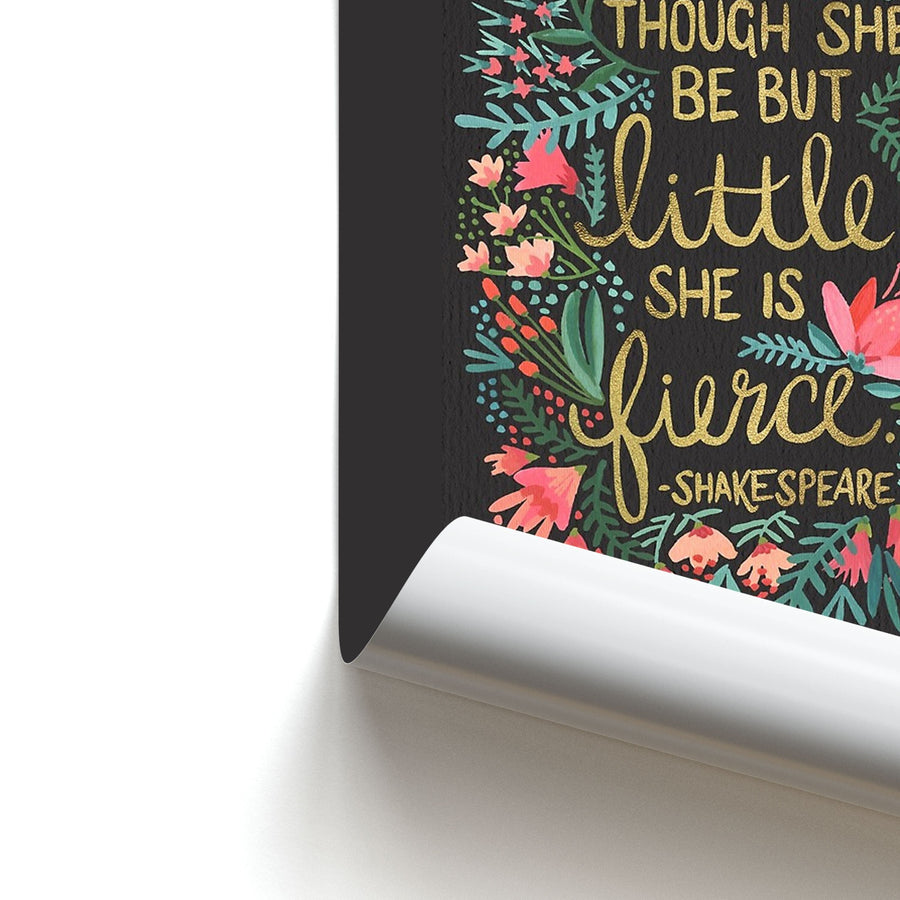Though She Be But Little, She Is Fierce Poster