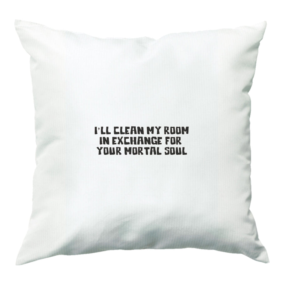 I'll Clean My Room In Exchange - Wednesday Cushion