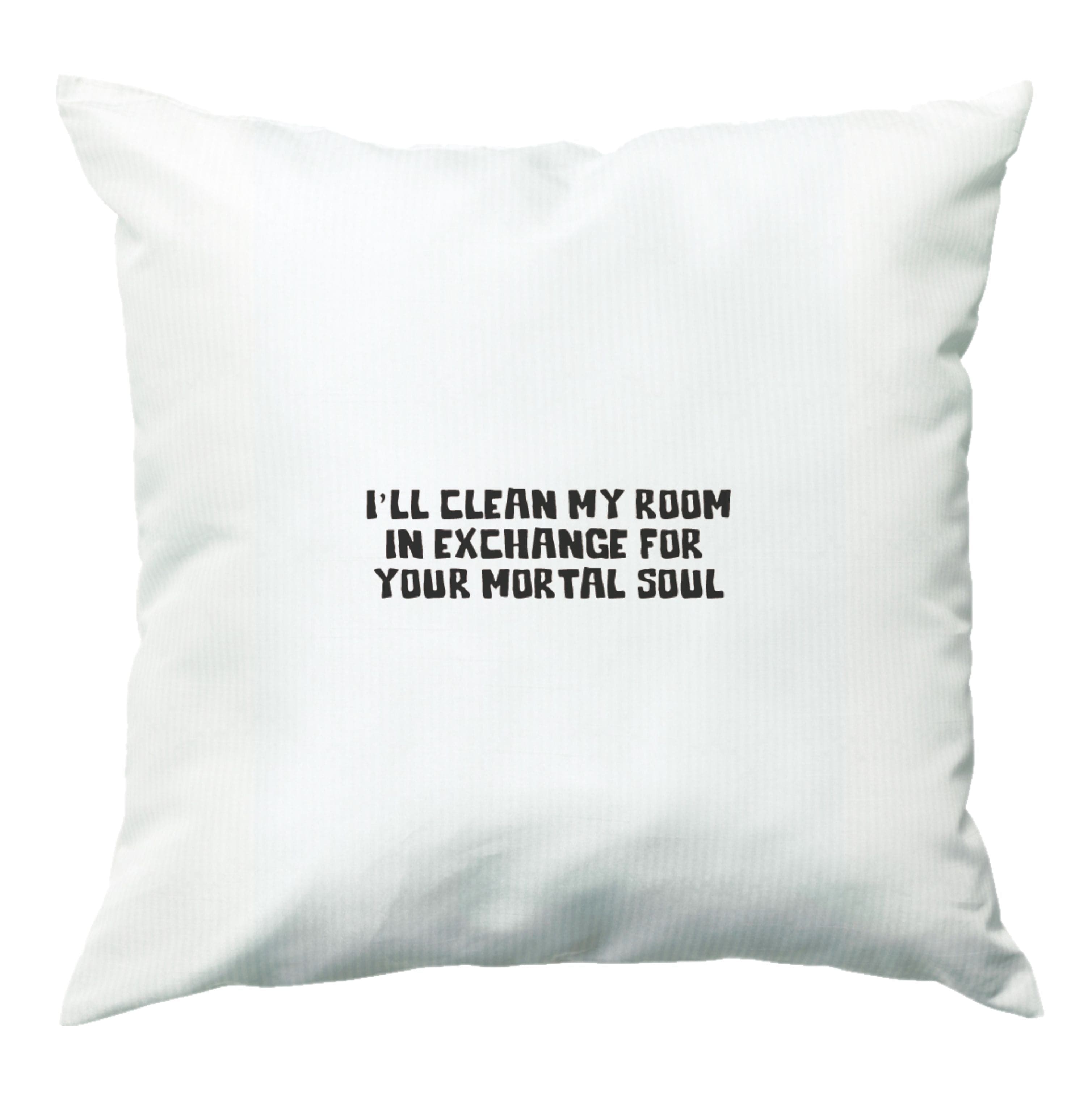 I'll Clean My Room In Exchange Wednesday Cushion