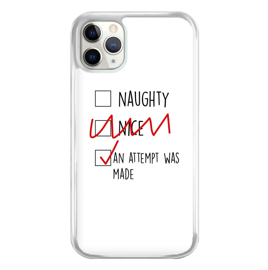 An Attempt Was Made - Naughty Or Nice  Phone Case