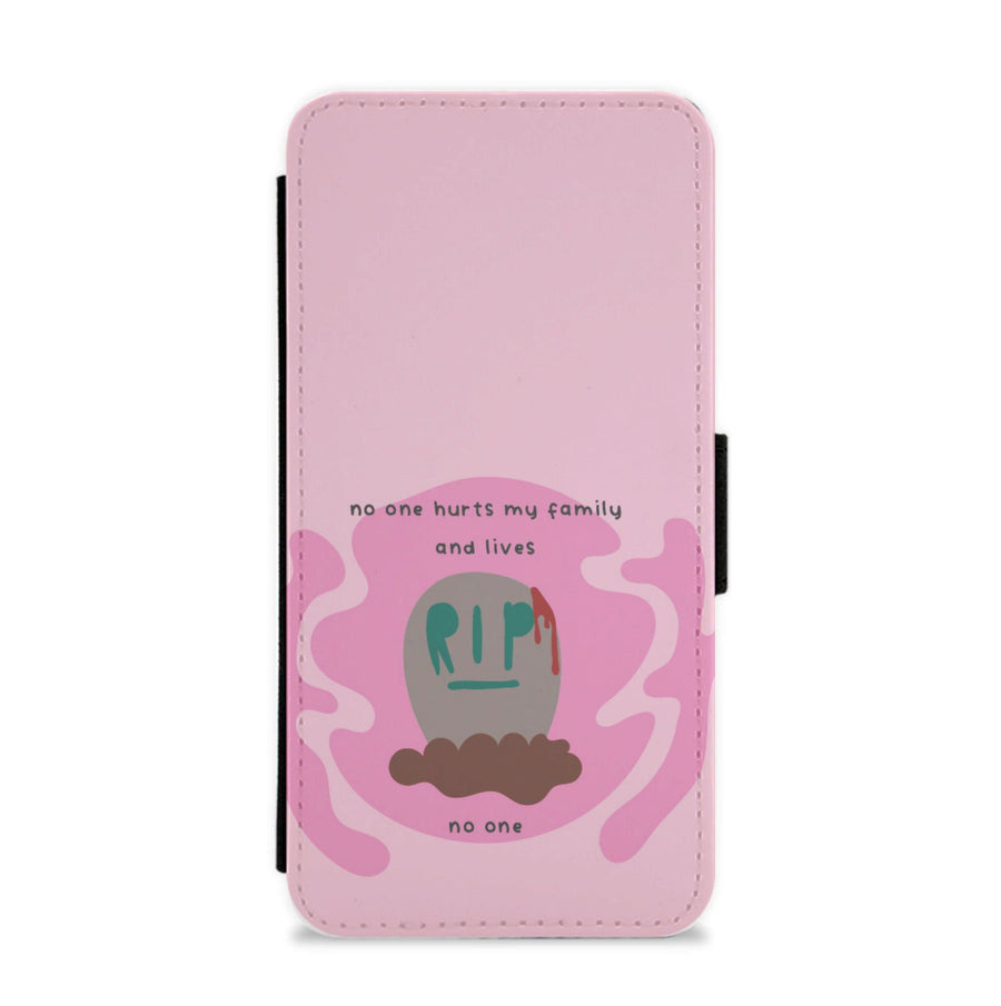 No One Hurts My Family And Lives - The Original Flip / Wallet Phone Case