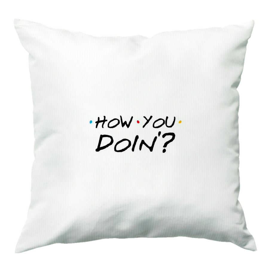 How You Doin' - Friends Cushion