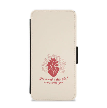 You Want A Love That Consumes You - VD Flip / Wallet Phone Case