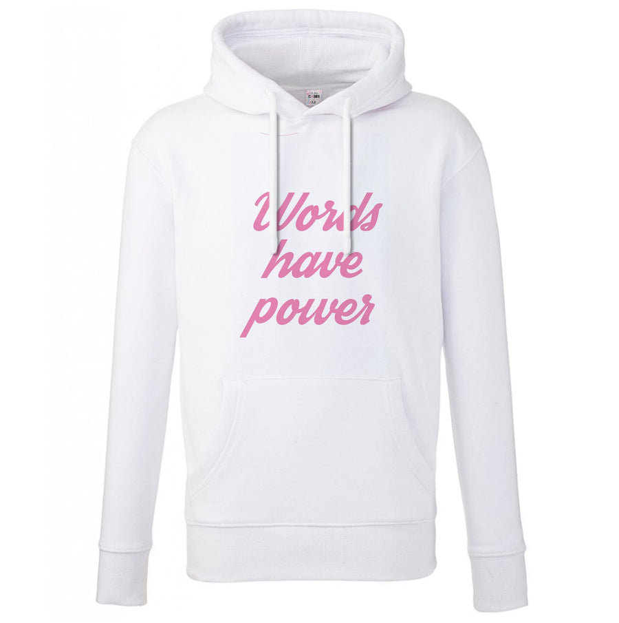 Words Have Power - The Things We Never Got Over Hoodie