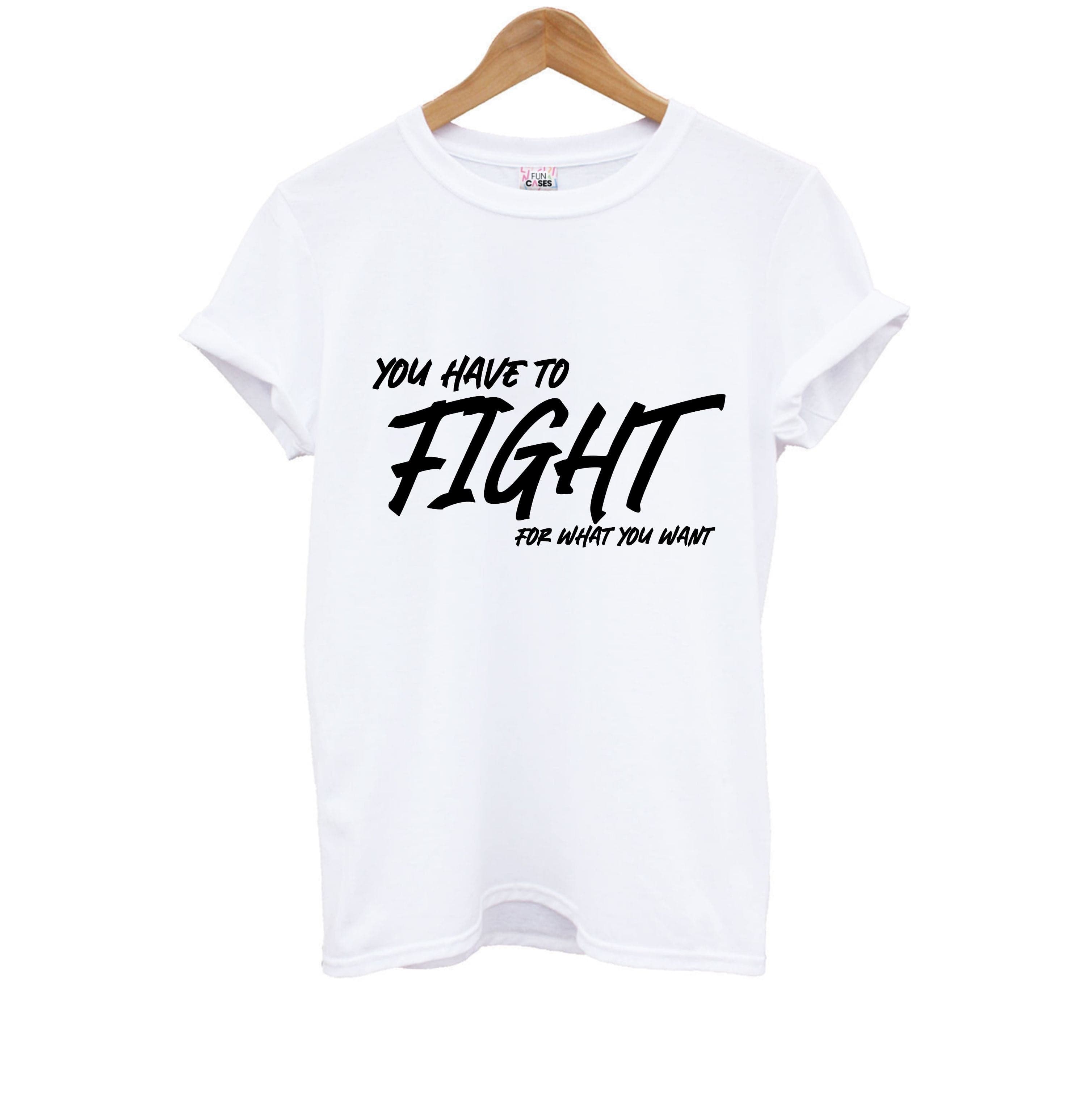 You Have To Fight Kids T-Shirt