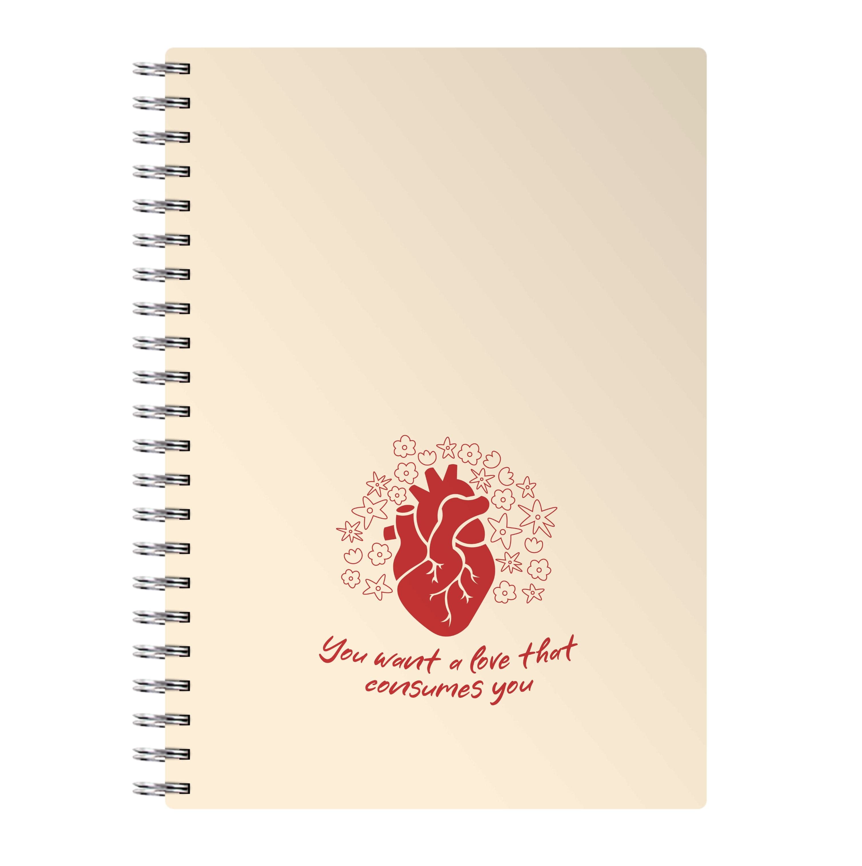 You Want A Love That Consumes You - VD Notebook