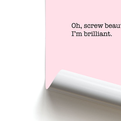 Oh, Screw Beautiful I'm Brilliant - Grey's Poster